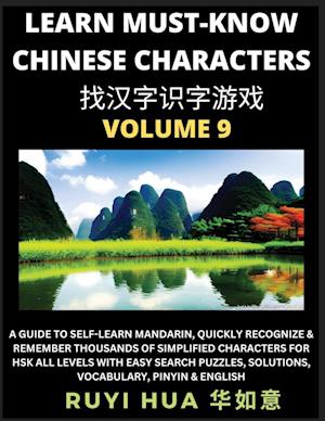 A Book for Beginners to Learn Chinese Characters (Volume 9): A Guide to Self-Learn Mandarin, Quickly Recognize & Remember Thousands of Simplified Char