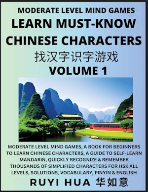 Chinese Character Recognizing Puzzle Game Activities (Volume 1): Moderate Level Mind Games, A Book for Beginners to Learn Chinese Characters, A Guide