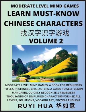 Chinese Character Recognizing Puzzle Game Activities (Volume 2): Moderate Level Mind Games, A Book for Beginners to Learn Chinese Characters, A Guide