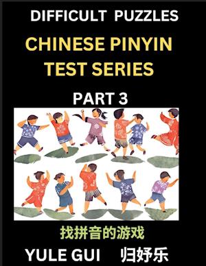 Difficult Level Chinese Pinyin Test Series (Part 3) - Test Your Simplified Mandarin Chinese Character Reading Skills with Simple Puzzles, HSK All Levels, Beginners to Advanced Students of Mandarin Chinese