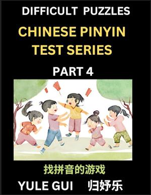 Difficult Level Chinese Pinyin Test Series (Part 4) - Test Your Simplified Mandarin Chinese Character Reading Skills with Simple Puzzles, HSK All Levels, Beginners to Advanced Students of Mandarin Chinese