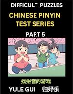 Difficult Level Chinese Pinyin Test Series (Part 5) - Test Your Simplified Mandarin Chinese Character Reading Skills with Simple Puzzles, HSK All Levels, Beginners to Advanced Students of Mandarin Chinese