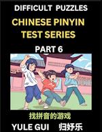 Difficult Level Chinese Pinyin Test Series (Part 6) - Test Your Simplified Mandarin Chinese Character Reading Skills with Simple Puzzles, HSK All Levels, Beginners to Advanced Students of Mandarin Chinese