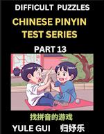 Difficult Level Chinese Pinyin Test Series (Part 13) - Test Your Simplified Mandarin Chinese Character Reading Skills with Simple Puzzles, HSK All Levels, Beginners to Advanced Students of Mandarin Chinese