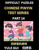 Difficult Level Chinese Pinyin Test Series (Part 14) - Test Your Simplified Mandarin Chinese Character Reading Skills with Simple Puzzles, HSK All Levels, Beginners to Advanced Students of Mandarin Chinese