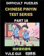 Difficult Level Chinese Pinyin Test Series (Part 18) - Test Your Simplified Mandarin Chinese Character Reading Skills with Simple Puzzles, HSK All Levels, Beginners to Advanced Students of Mandarin Chinese