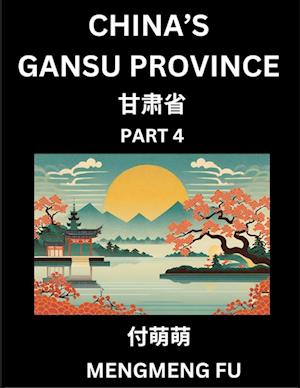 China's Gansu Province (Part 4)- Learn Chinese Characters, Words, Phrases with Chinese Names, Surnames and Geography