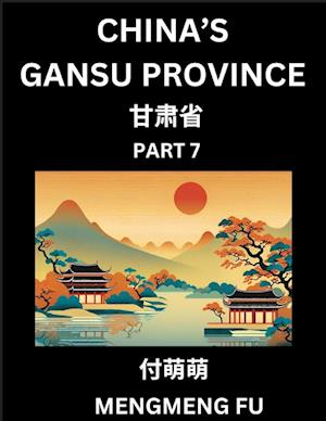 China's Gansu Province (Part 7)- Learn Chinese Characters, Words, Phrases with Chinese Names, Surnames and Geography