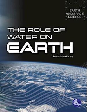 The Role of Water on Earth