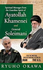 Spiritual Messages from the Guardian Spirit of Ayatollah Khamenei and General Soleimani 