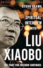 Spiritual Interview with Liu Xiaobo 