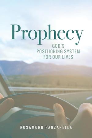 Prophecy: God's Positioning System for Our Lives