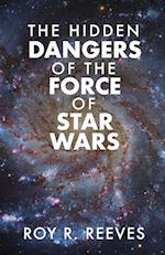 The Hidden Dangers of the Force of Star Wars 