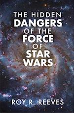 Hidden Dangers of the Force of Star Wars