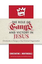 The Roles of Gangs Today and Victory in Jesus: Christianity vs Gangs or Any Criminal Organization 