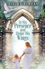 In His Presence and Under His Wings 