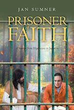 Prisoner of Faith: A Journey from Hopelessness to Salvation 