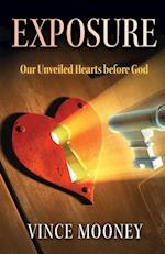 Exposure: Our Unveiled Hearts Before God 