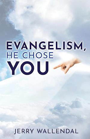 Evangelism, He Chose You