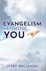 Evangelism, He Chose You