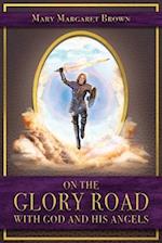 On the Glory Road with God and His Angels 