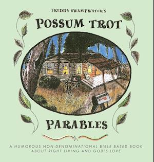 Freddy Swampwater's Possum Trot Parables