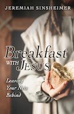 Breakfast With Jesus: Leaving Your Nets Behind 