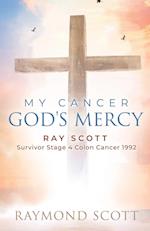 My Cancer God's Mercy: Ray Scott - Survivor Stage 4 Colon Cancer 1992 