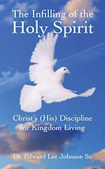 The Infilling of the Holy Spirit: Christ's (His) Discipline for Kingdom Living 