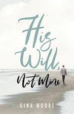 His Will, Not Mine 