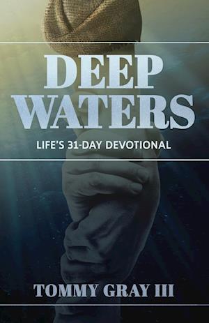 Deep Waters: Life's 31-Day Devotional