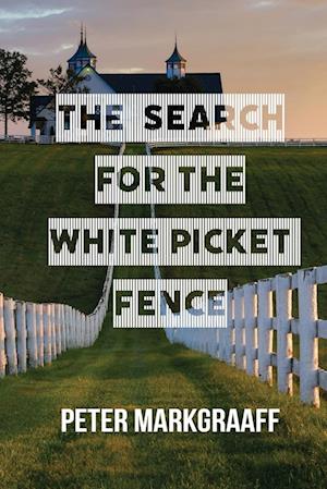 The Search for the White Picket Fence