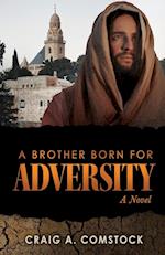 A Brother Born for Adversity: A Novel 