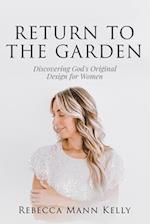 Return to the Garden: Discovering God's Original Design for Women 