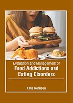 Evaluation and Management of Food Addictions and Eating Disorders