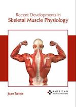 Recent Developments in Skeletal Muscle Physiology