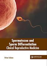 Spermatozoa and Sperm Differentiation