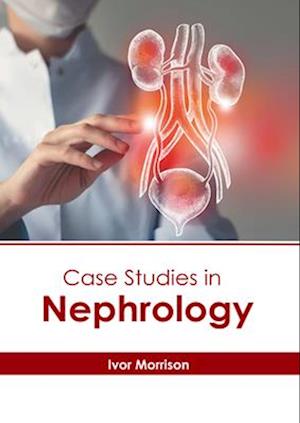 Case Studies in Nephrology