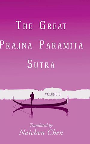 The Great Prajna Paramita Sutra, Volume 6