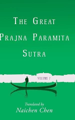 The Great Prajna Paramita Sutra, Volume 7