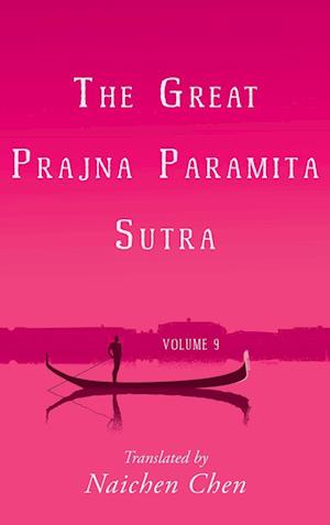 The Great Prajna Paramita Sutra, Volume 9