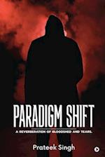 Paradigm Shift : A Reverberation of Bloodshed and Tears. 