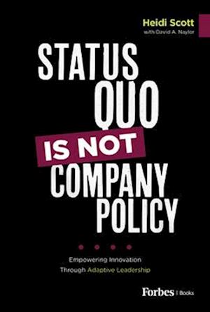 Status Quo Is Not Company Policy