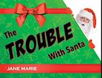 The Trouble With Santa 