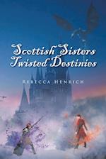 Scottish Sisters Twisted Destinies 