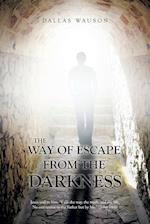 The Way of Escape from the Darkness