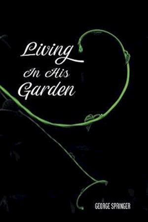 Living in His Garden