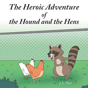 The Heroic Adventure of the Hound and the Hens