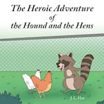 The Heroic Adventure of the Hound and the Hens 