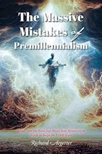 The Massive Mistakes of Premillennialism